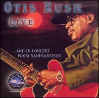 Otis Rush - Otis Rush Live and In Concert from San Francisco lyrics