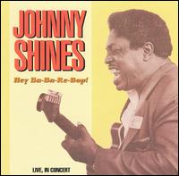Johnny Shines - Hey Ba-Ba-Re-Bop lyrics