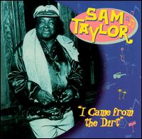 Sam Taylor - I Came from the Dirt lyrics