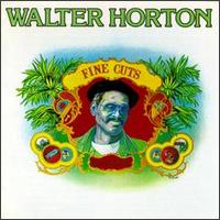 Big Walter Horton - Fine Cuts lyrics