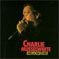 Charlie Musselwhite - Mellow-Dee lyrics
