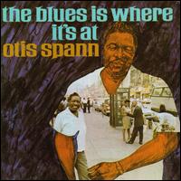 Otis Spann - The Blues Is Where It's At lyrics