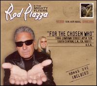 Rod Piazza - For the Chosen Who lyrics
