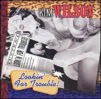Kim Wilson - Lookin' for Trouble lyrics