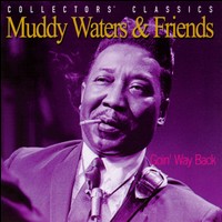 Muddy Waters - Goin' Way Back lyrics