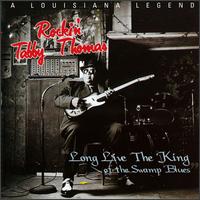 Rockin' Tabby Thomas - Long Live the King of Swamp Blues lyrics