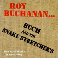 Roy Buchanan - Roy Buchanan & the Snakestretchers lyrics