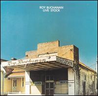 Roy Buchanan - Live Stock lyrics