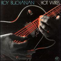 Roy Buchanan - Hot Wires lyrics