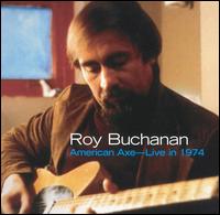 Roy Buchanan - American Axe: Live in 1974 lyrics