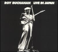 Roy Buchanan - Live in Japan lyrics