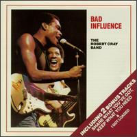 Robert Cray - Bad Influence lyrics