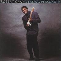 Robert Cray - Strong Persuader lyrics
