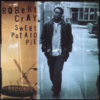 Robert Cray - Sweet Potato Pie lyrics
