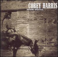 Corey Harris - Downhome Sophisticate lyrics