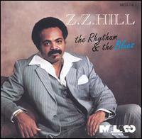 Z.Z. Hill - The Rhythm & The Blues lyrics