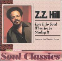 Z.Z. Hill - Love is So Good When You're Stealing It lyrics