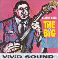 Albert King - The Big Blues lyrics