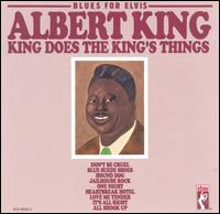 Albert King - Blues for Elvis: Albert King Does the King's Things lyrics