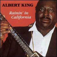 Albert King - Rainin' in California lyrics