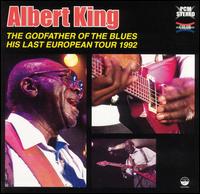 Albert King - Godfather of the Blues: His Last European Tour ... [live] lyrics