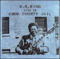 B.B. King - Live in Cook County Jail lyrics