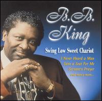 B.B. King - Swing Low Sweet Chariot lyrics