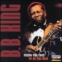 B.B. King - Paying the Cost to Be the Boss lyrics