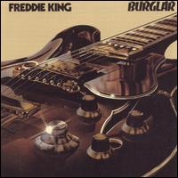 Freddie King - Burglar lyrics