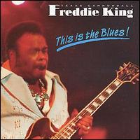 Freddie King - This Is the Blues lyrics