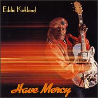 Eddie Kirkland - Have Mercy lyrics