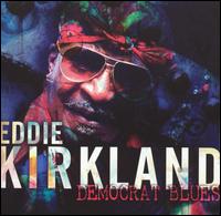 Eddie Kirkland - Democrat Blues lyrics