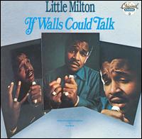 Little Milton - If Walls Could Talk lyrics