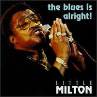 Little Milton - The Blues Is Alright lyrics