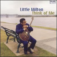 Little Milton - Think of Me lyrics