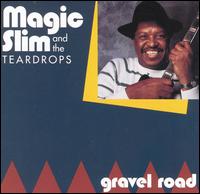 Magic Slim - Gravel Road lyrics