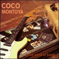 Coco Montoya - Gotta Mind to Travel lyrics