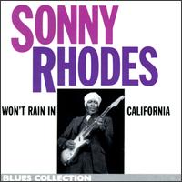 Sonny Rhodes - Won't Rain in California lyrics