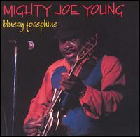 Mighty Joe Young - Bluesy Josephine lyrics