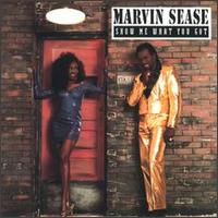 Marvin Sease - Show Me What You Got lyrics