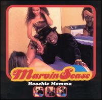 Marvin Sease - Hoochie Momma lyrics