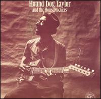 Hound Dog Taylor - Hound Dog Taylor and the Houserockers lyrics