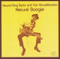 Hound Dog Taylor - Natural Boogie lyrics