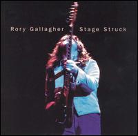 Rory Gallagher - Stage Struck lyrics