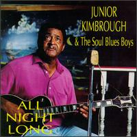 Junior Kimbrough - All Night Long lyrics