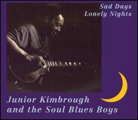 Junior Kimbrough - Sad Days, Lonely Nights lyrics