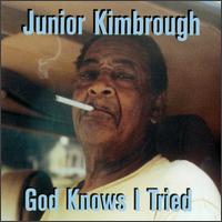 Junior Kimbrough - God Knows I Tried lyrics