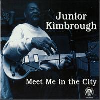 Junior Kimbrough - Meet Me in the City lyrics