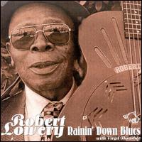 Robert Lowery - Rainin' Down Blues lyrics
