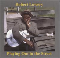 Robert Lowery - Playing out in the Street lyrics